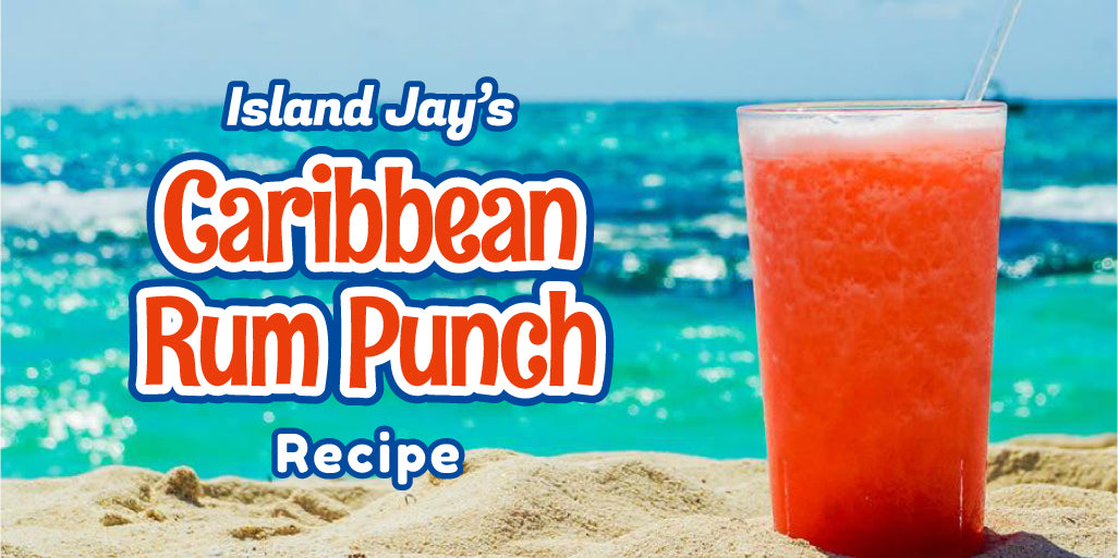 Island Jay's Caribbean Rum Punch Recipe