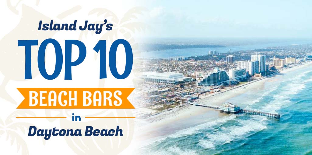 Top 10 Beach Bars in Daytona Beach