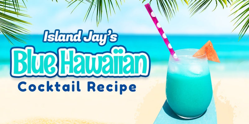 Island Jay’s Blue Hawaiian Cocktail Recipe