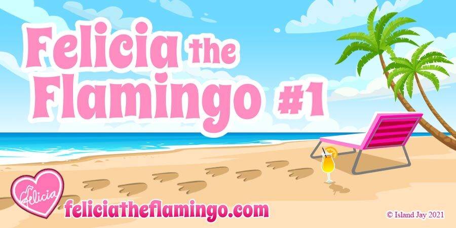 Felicia The Flamingo  Comic #1 - Be Your Own Flamingo