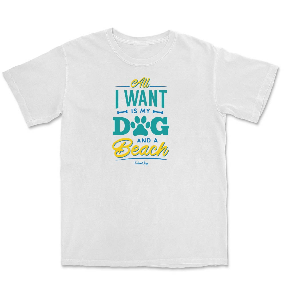 White t-shirt with colorful text design reading "All I Want Is My Dog And A Beach".
