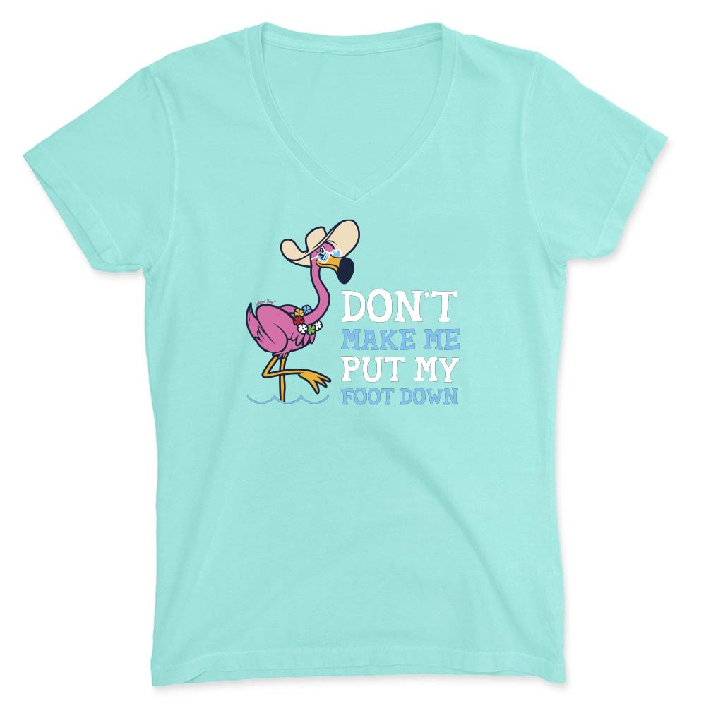Mint green t-shirt with a flamingo graphic and text reading "Don't Make Me Put My Foot Down".