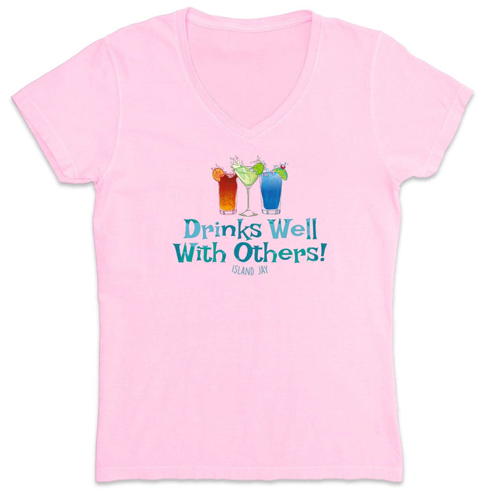 Women's Drinks Well With Others V-Neck T-Shirt
