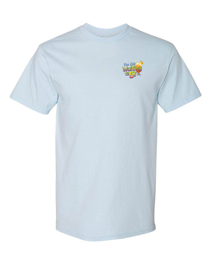 I'm Not Waiting 'Til 5 BEACH Bar T-Shirt