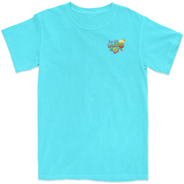 I'm Not Waiting Til 5 Front Tee