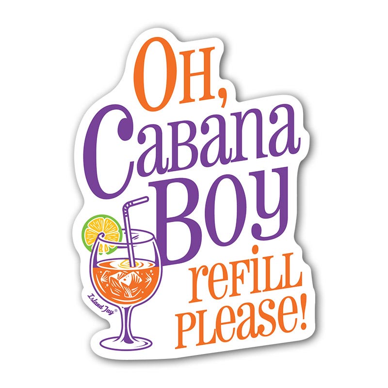 Oh Cabana Boy, Refill Please Beach Sticker. Outdoor rated full color cabana boy sticker.