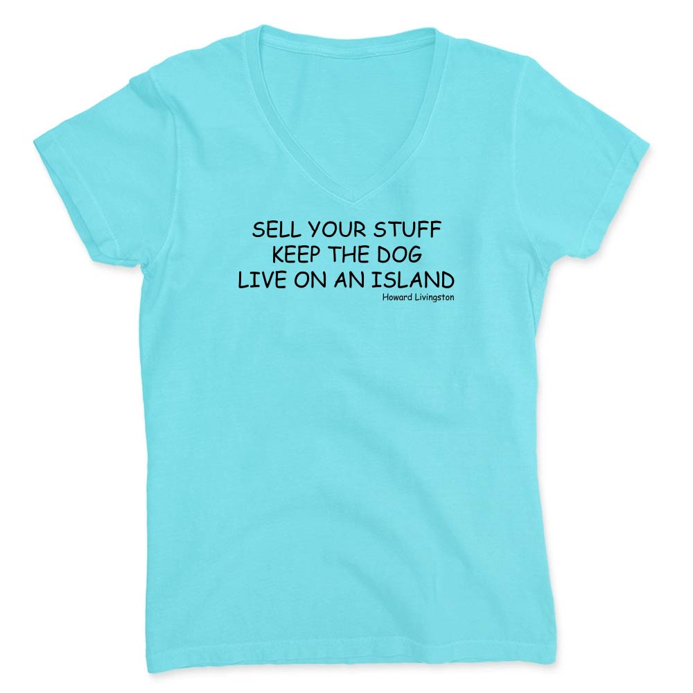 Blue v-neck t-shirt with black text reading "Sell Your Stuff. Keep The Dog. Live On An Island".