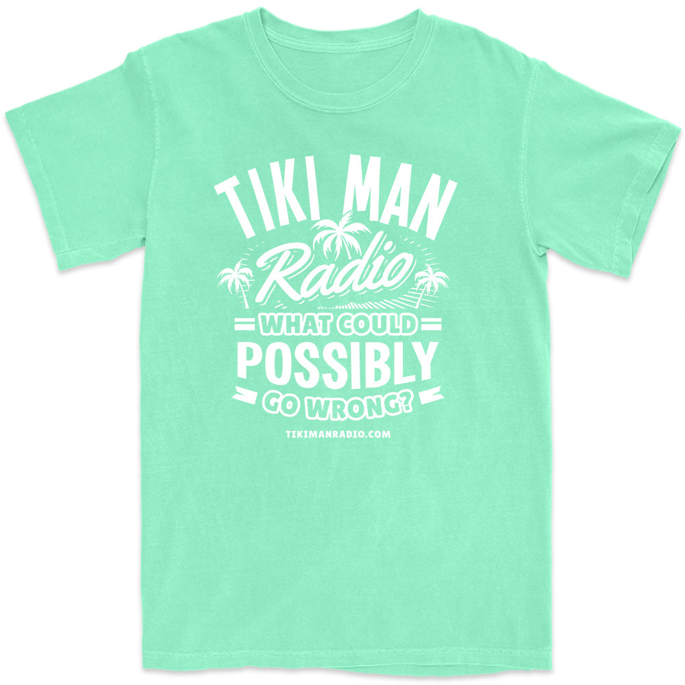 Tiki Man Radio What Could Possibly Go Wrong? Original T-Shirt Island Reef Green