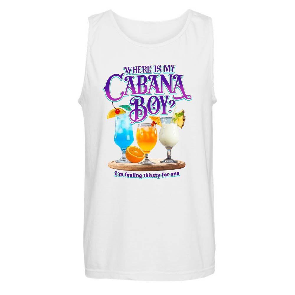 white tank top with colorful drink graphics and with "Where is My Cabana Boy-I'm feeling thirsty for one" text
