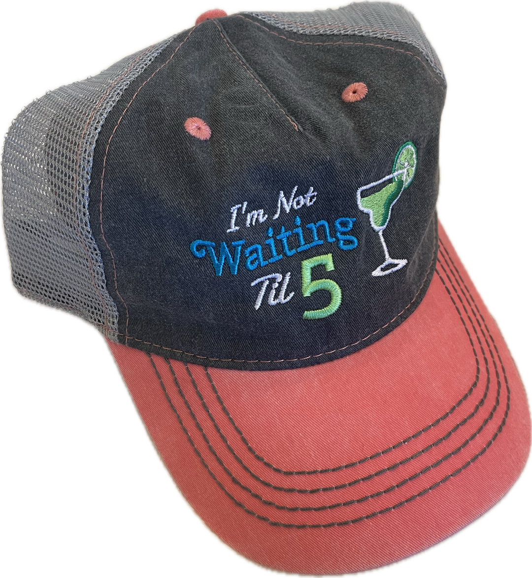 Baseball cap with "I'm not waiting til 5" logo