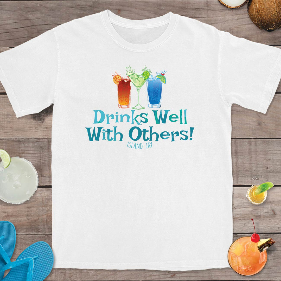 Drinks Well With Others T-Shirt