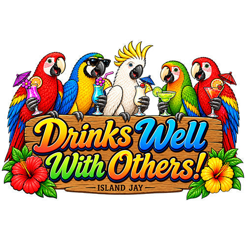 Drinks Well With Others Parrots