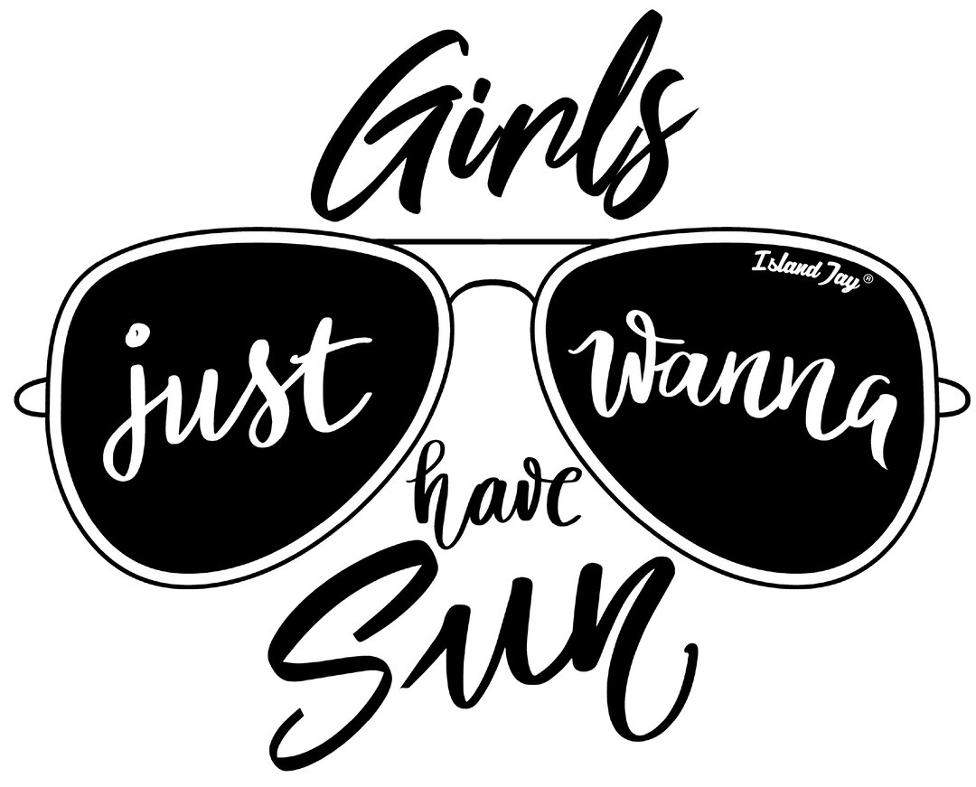 Girls Just Wanna Have Sun