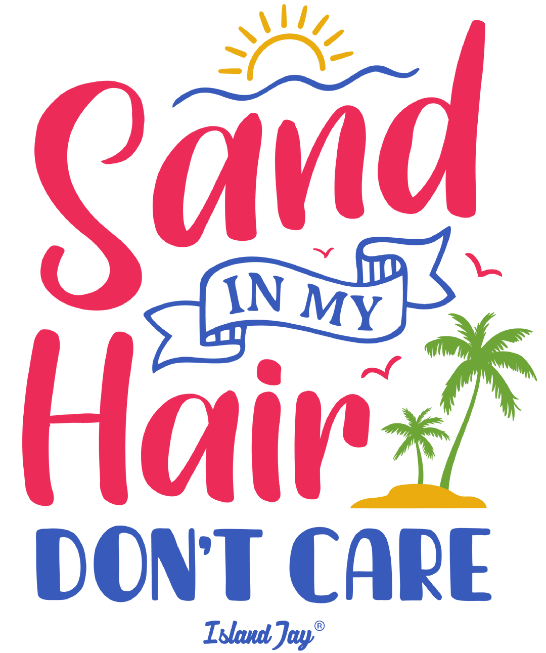 Sand In My Hair - Don't Care