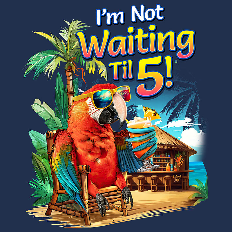 I'm Not Waiting ' Til 5 Trademarked beach brand