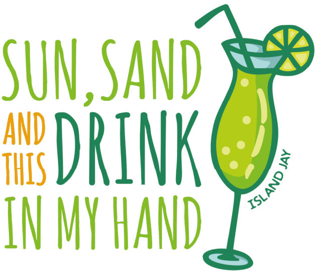 Sun, Sand, and a Drink in my Hand T-Shirts & More