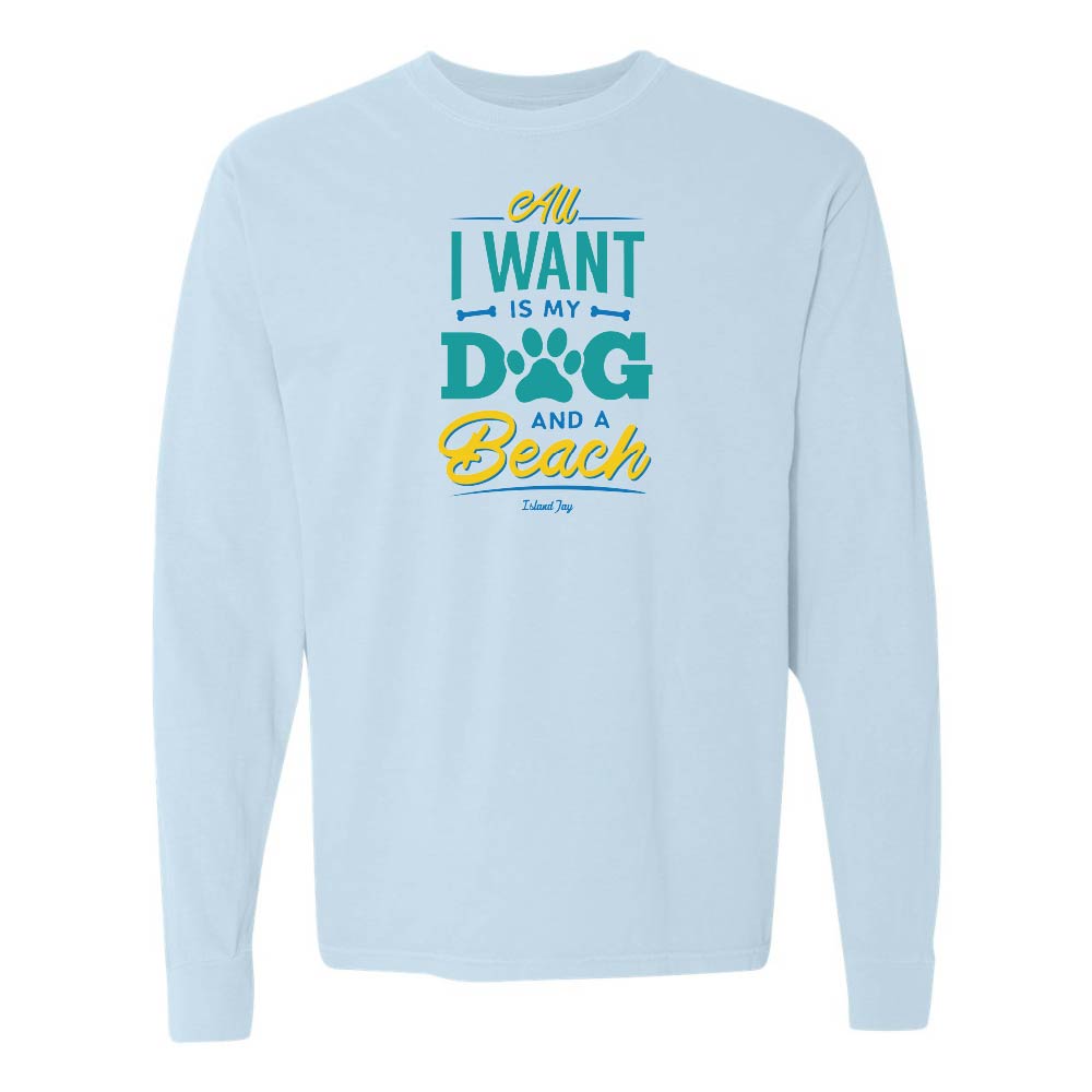 Light blue long sleeve shirt with colorful text design reading "All I Want Is My Dog And A Beach".