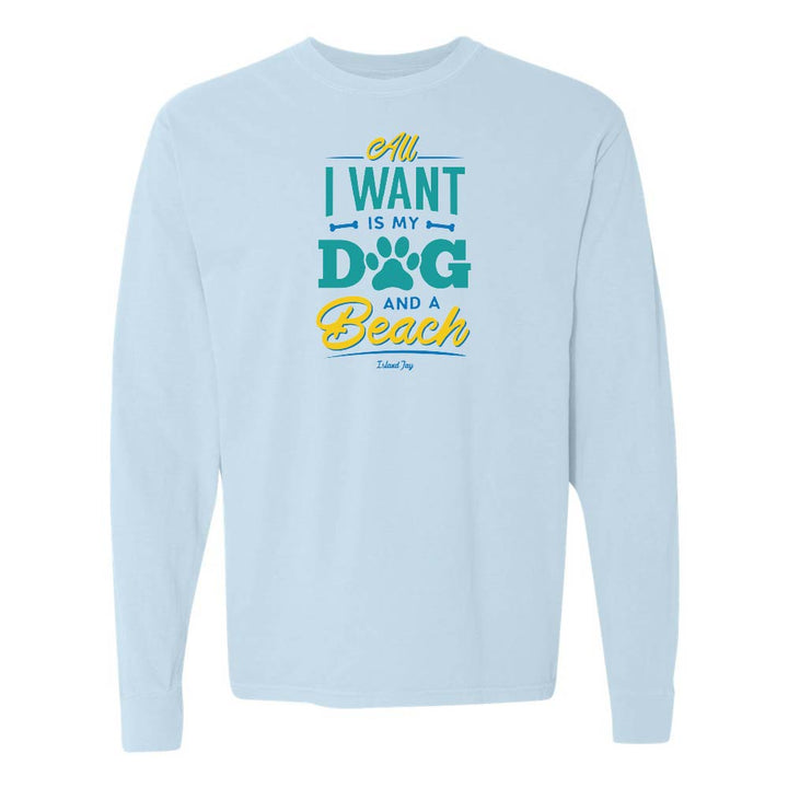 Light blue long sleeve shirt with colorful text design reading "All I Want Is My Dog And A Beach".