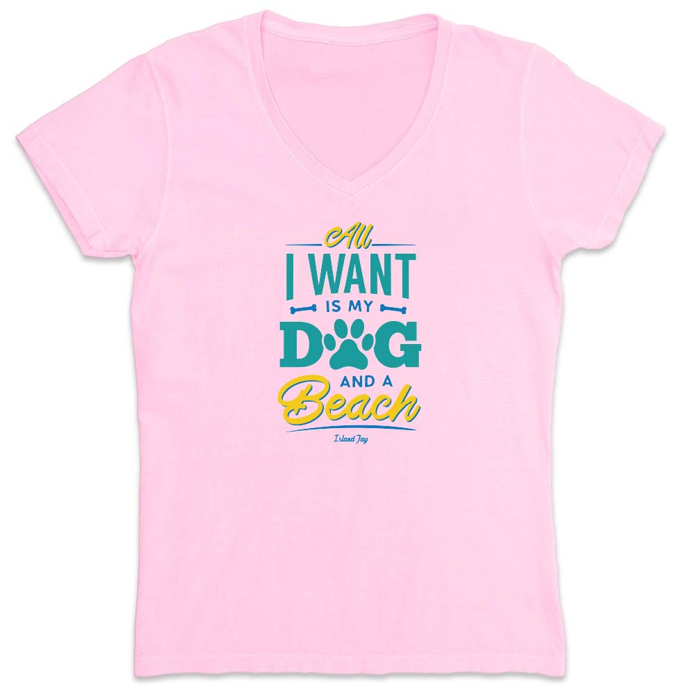 Pink vneck t-shirt with colorful text design reading "All I Want Is My Dog And A Beach".