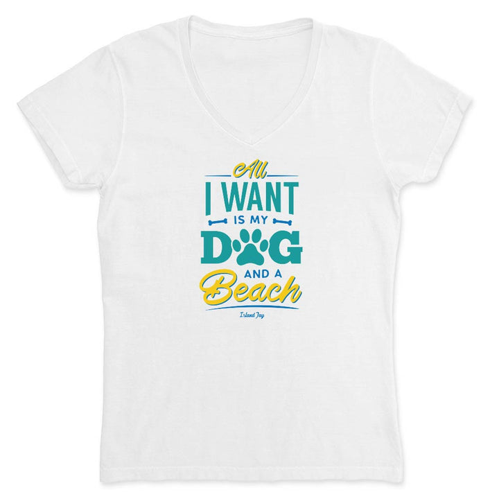 White vneck t-shirt with colorful text design reading "All I Want Is My Dog And A Beach".