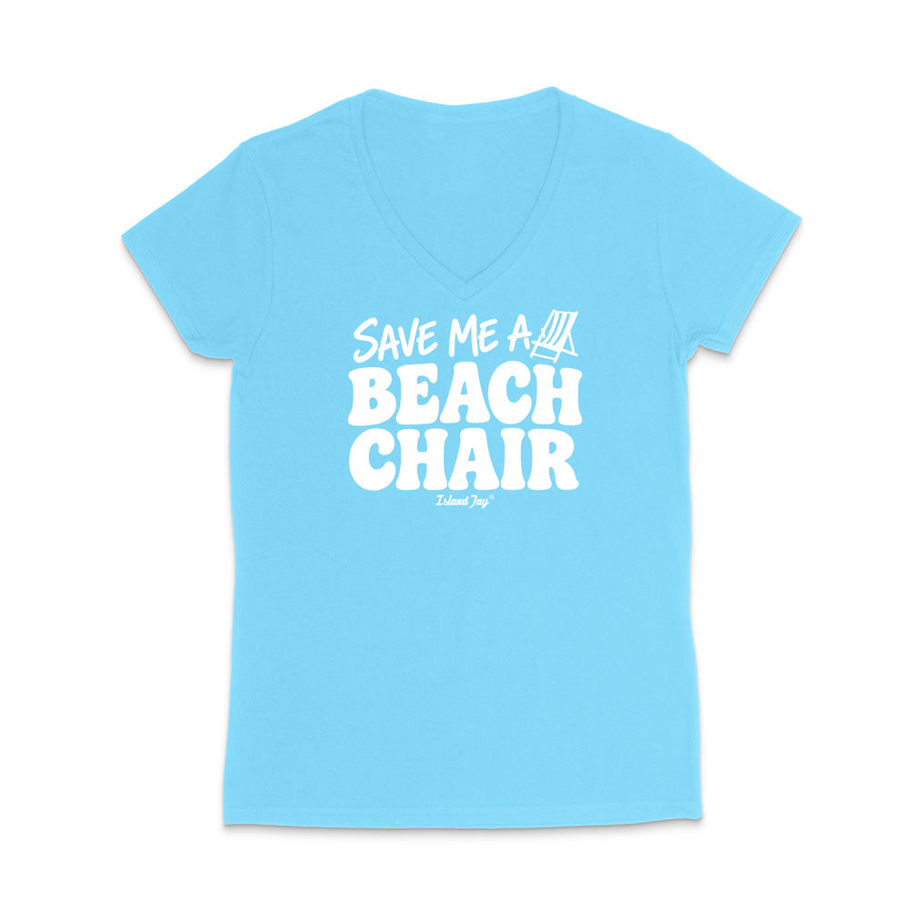 A light blue women's V-neck t-shirt with a white graphic print on the front that reads 'SAVE ME A BEACH CHAIR' 