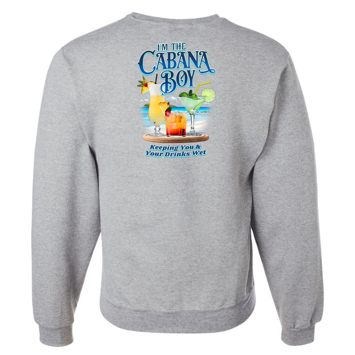 I'm The Cabana Boy - Keeping Your Drinks Wet Sweatshirt
