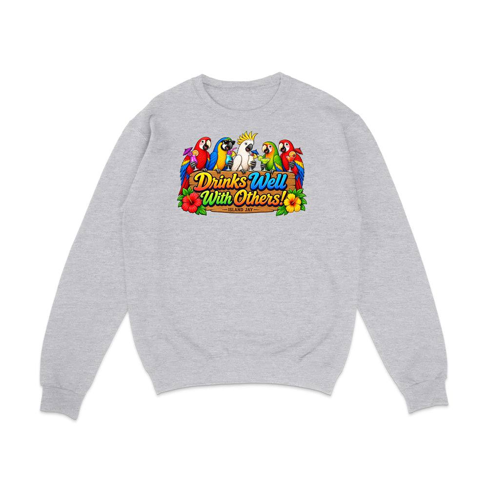 Drinks Well With Others Parrots Sweatshirt