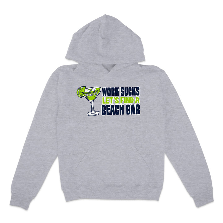 Work Sucks Let's Find a Beach Bar Original Hoodie