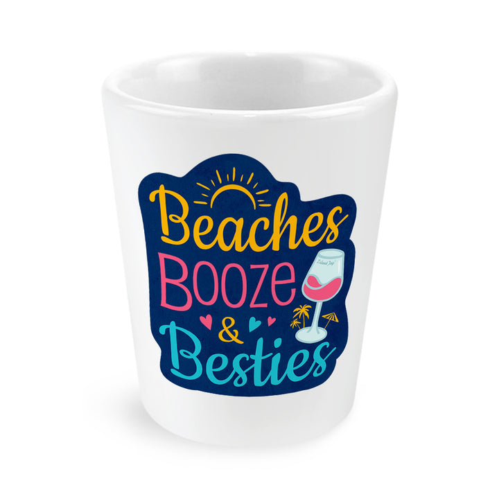 Beaches, Booze & Besties Shot Glass