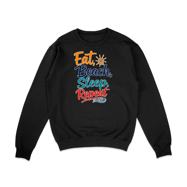 Eat, Beach, Sleep, Repeat Sweatshirt