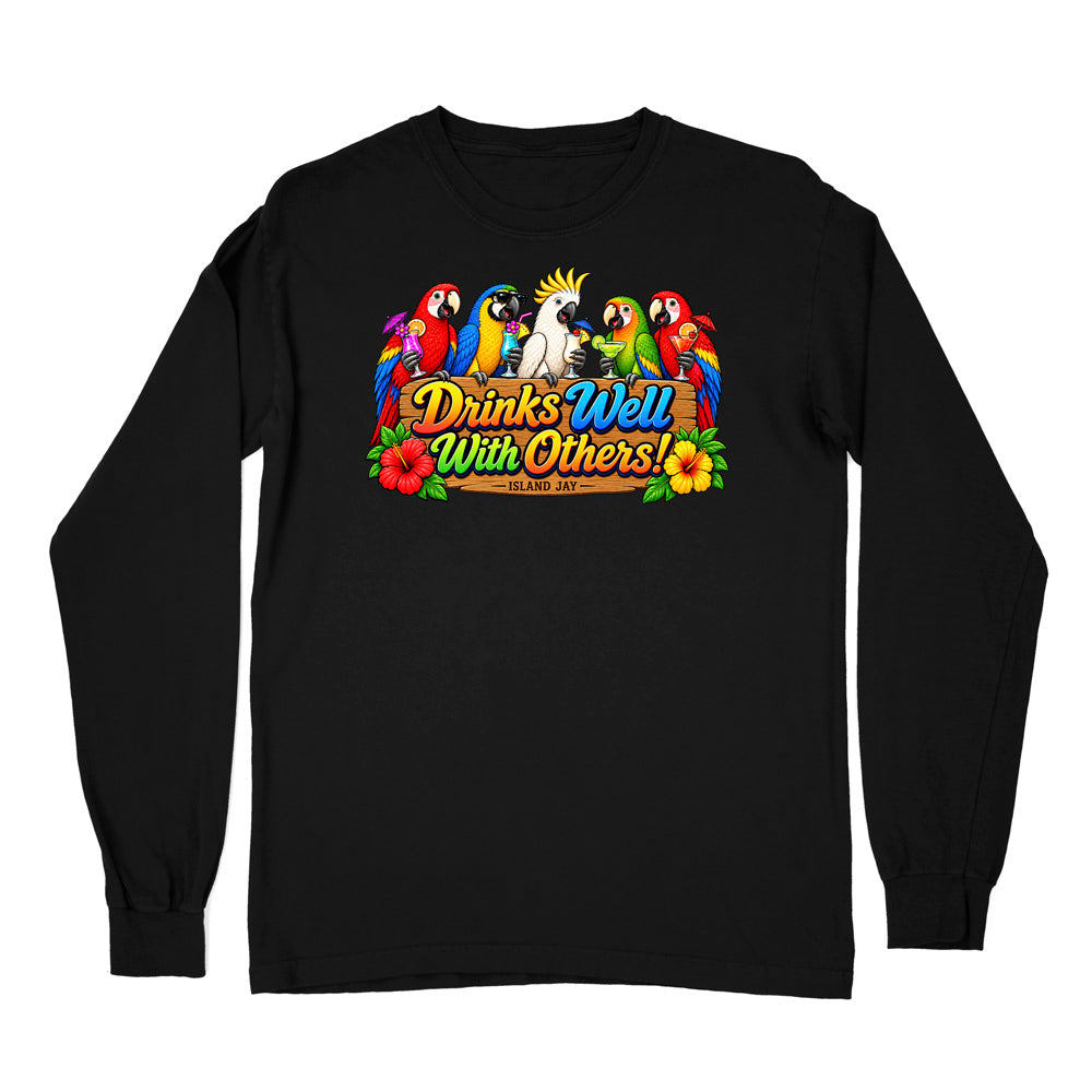 Drinks Well With Others Parrots Long Sleeve Shirt