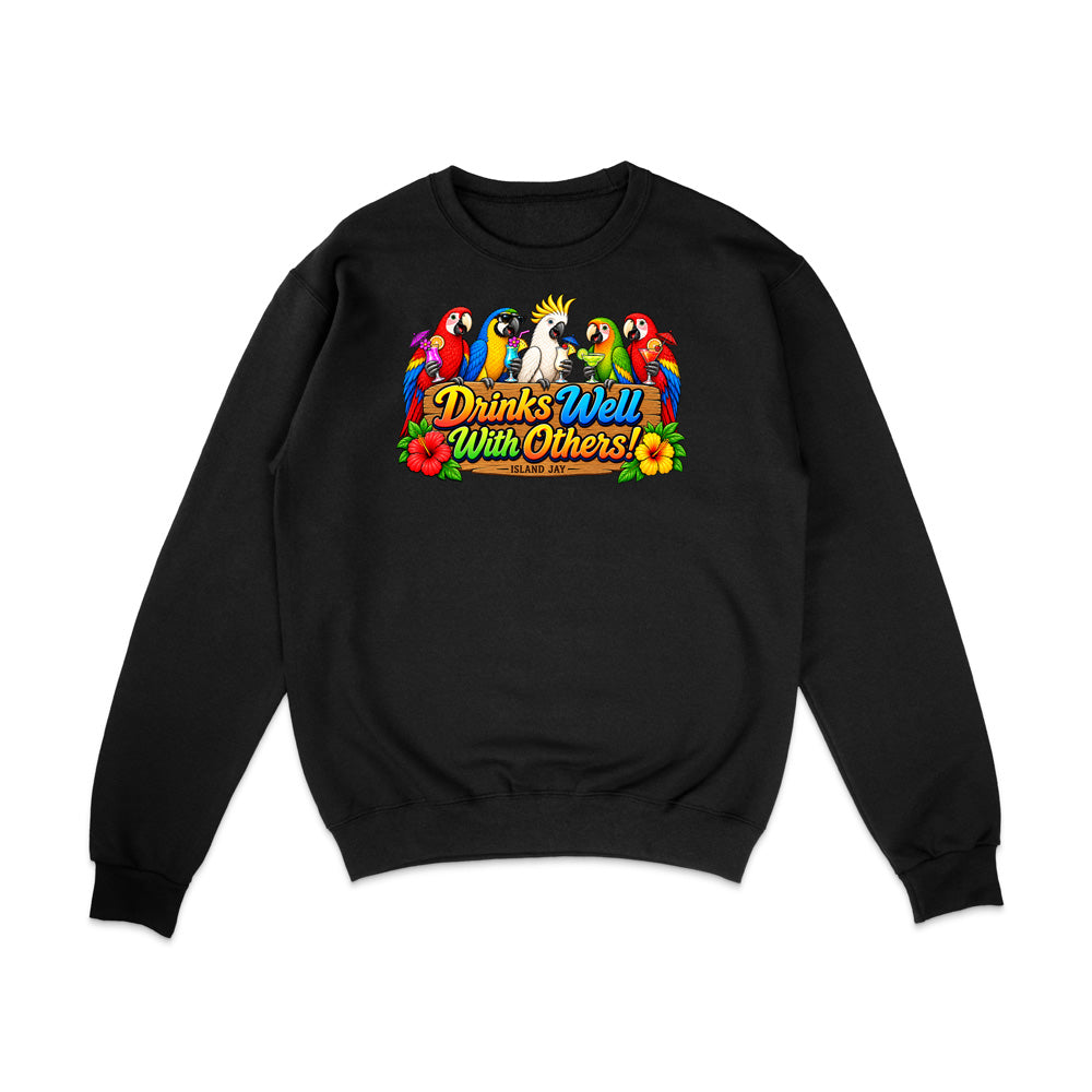 Drinks Well With Others Parrots Sweatshirt