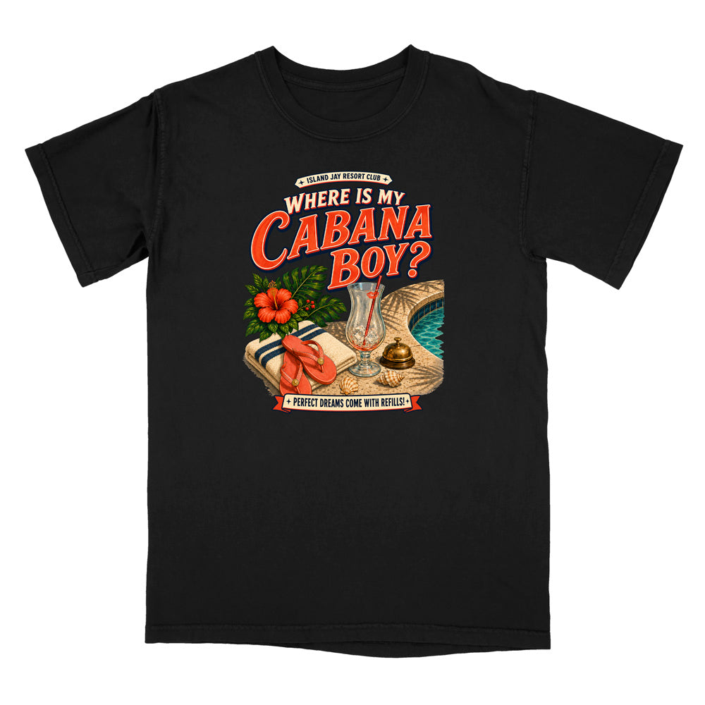 Where Is My Cabana Boy? Resort T-Shirt
