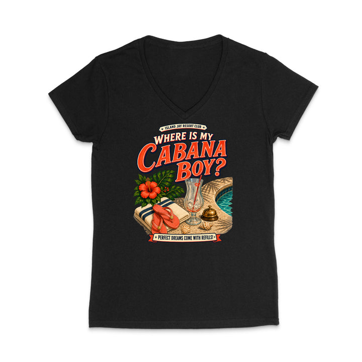 A black women's V-neck t-shirt with a colorful graphic print on the front. The graphic features the text 'WHERE IS MY CABANA BOY?' in red and orange lettering, accompanied by illustrations of a tropical beach scene including a pool, a hibiscus flower, a drink, and a bell.