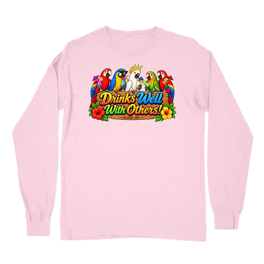 Drinks Well With Others Parrots Long Sleeve Shirt