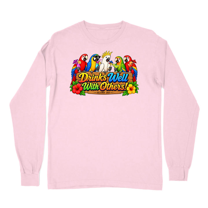 Drinks Well With Others Parrots Long Sleeve Shirt