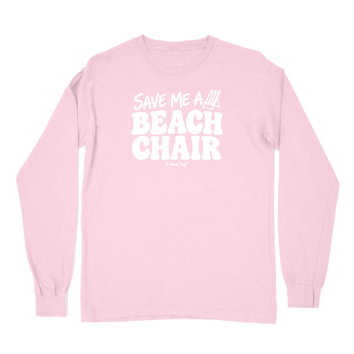 A light pink long-sleeve t-shirt with a white graphic print on the front that reads 'SAVE ME A BEACH CHAIR' 
