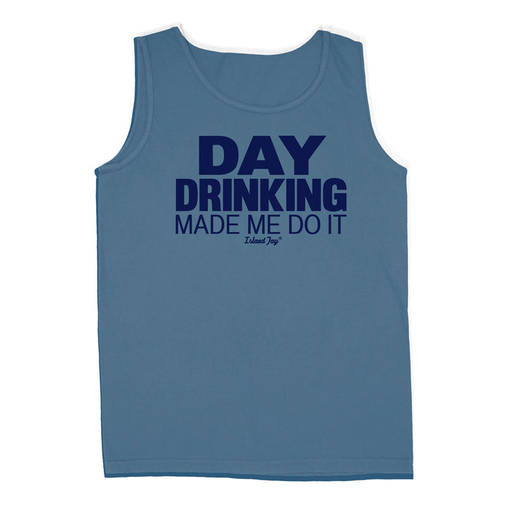 Day Drinking Made Me Do It Original Tank Top