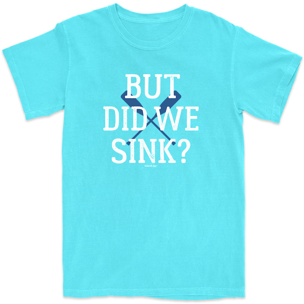 But Did We Sink? Boating T-Shirt Lagoon Blue