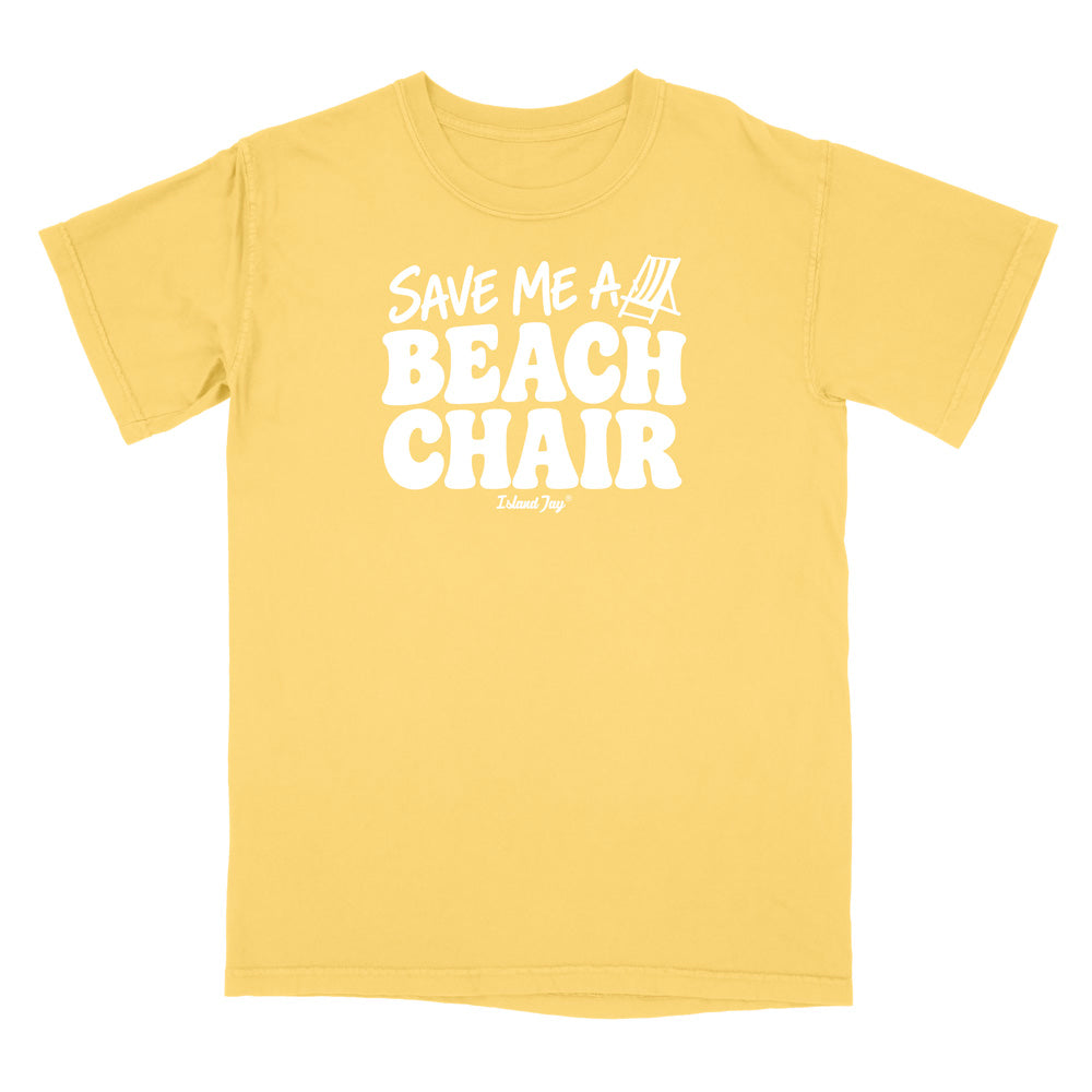 A yellow short-sleeve t-shirt with a white graphic print on the front that reads 'SAVE ME A BEACH CHAIR' 