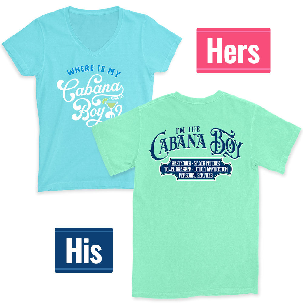 I'm The Cabana Boy His & Hers T-Shirt Package Deal. Includes men's and women's tee with Where Is My Cabana Boy