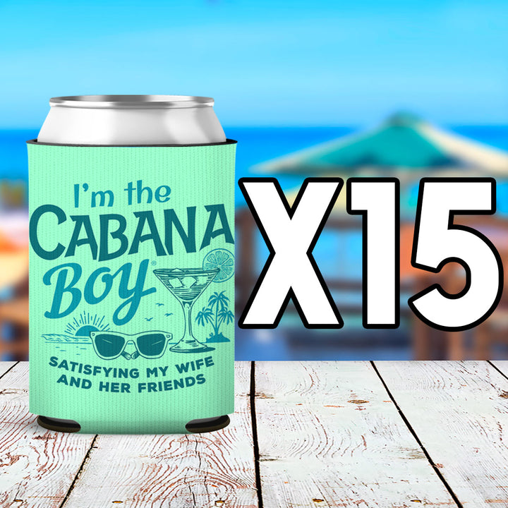 I'm The Cabana Boy - Satisfying My Wife & her Friends Can Cooler Sleeve 15 pack