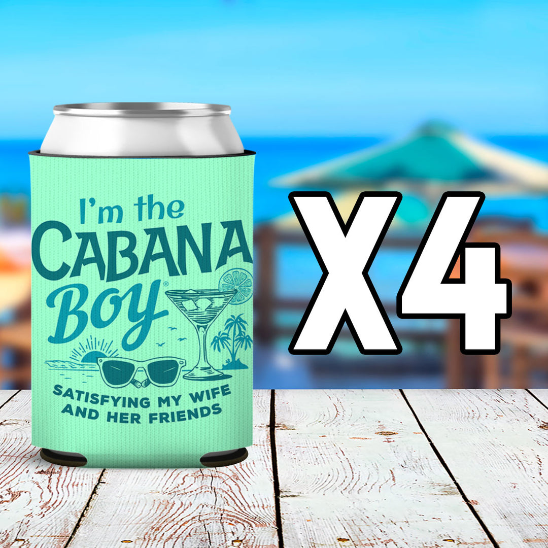 I'm The Cabana Boy - Satisfying My Wife & her Friends Can Cooler Sleeve 4 Pack