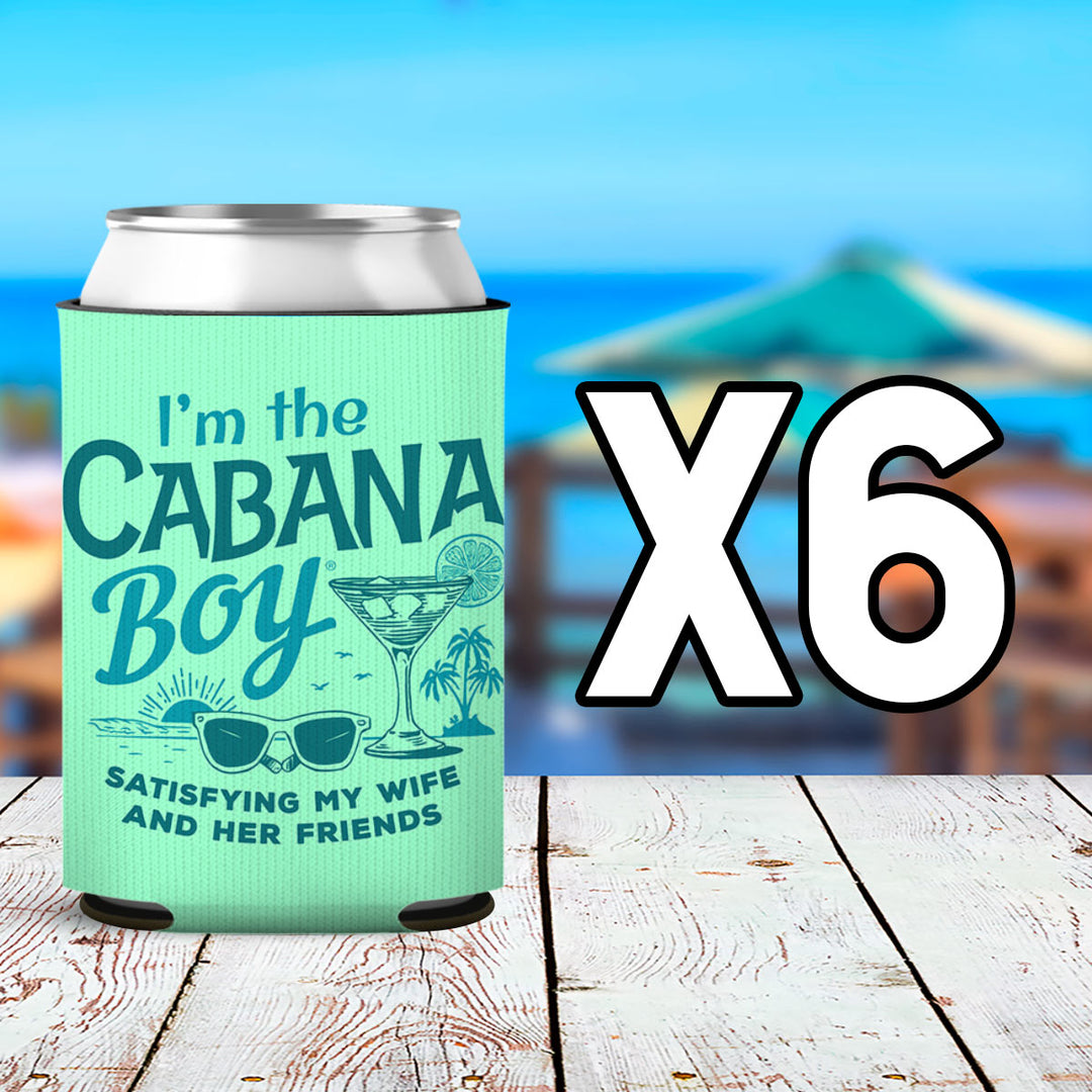 I'm The Cabana Boy - Satisfying My Wife & her Friends Can Cooler Sleeve 6 pack