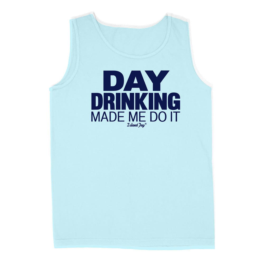 Day Drinking Made Me Do It Original Tank Top