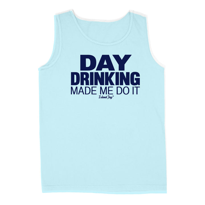 Day Drinking Made Me Do It Original Tank Top