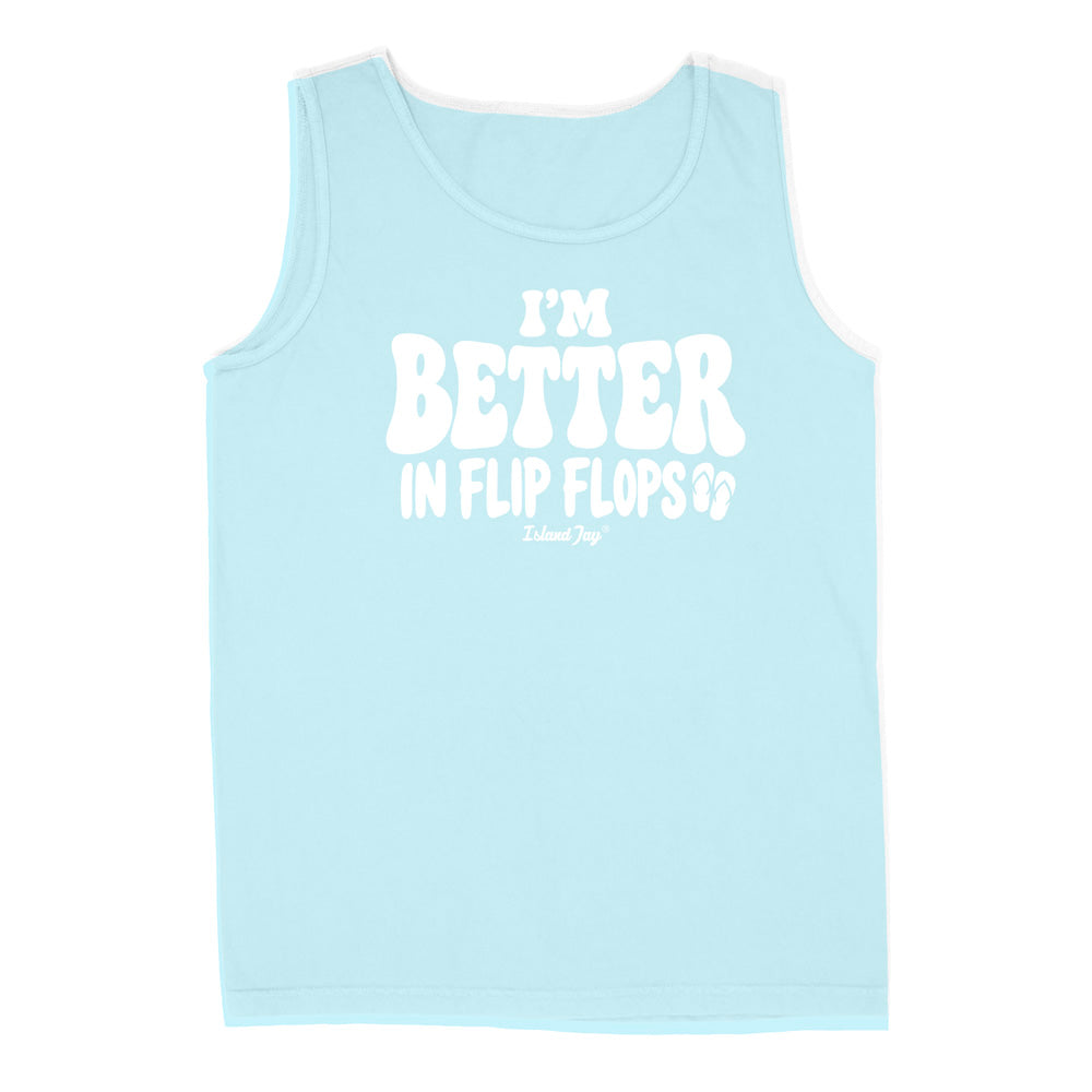 I'm Better In Flip Flops Tank Top