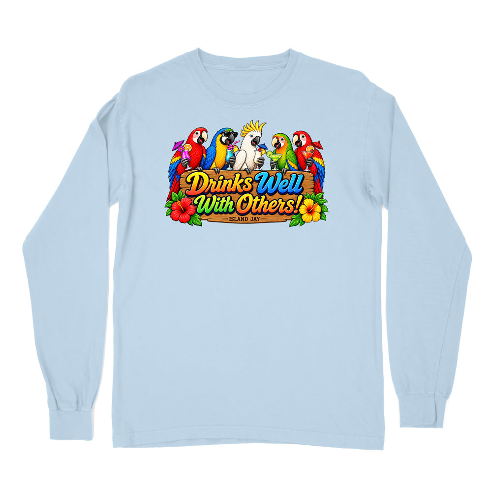 Drinks Well With Others Parrots Long Sleeve Shirt