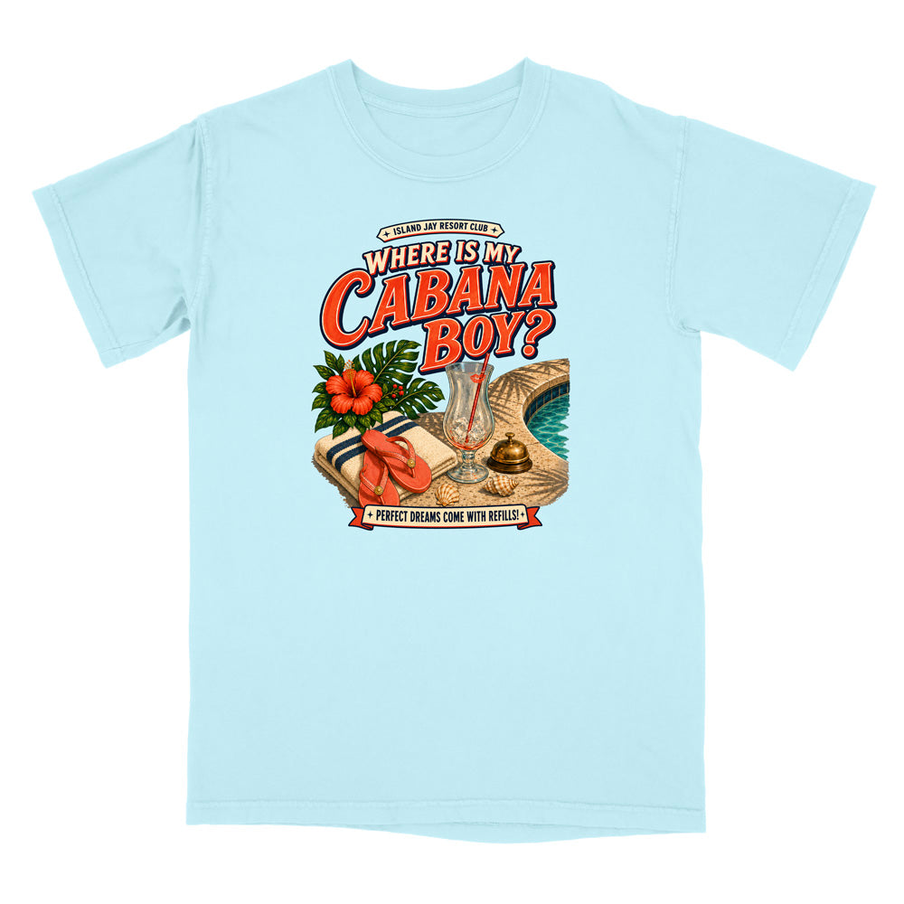 Where Is My Cabana Boy? Resort T-Shirt