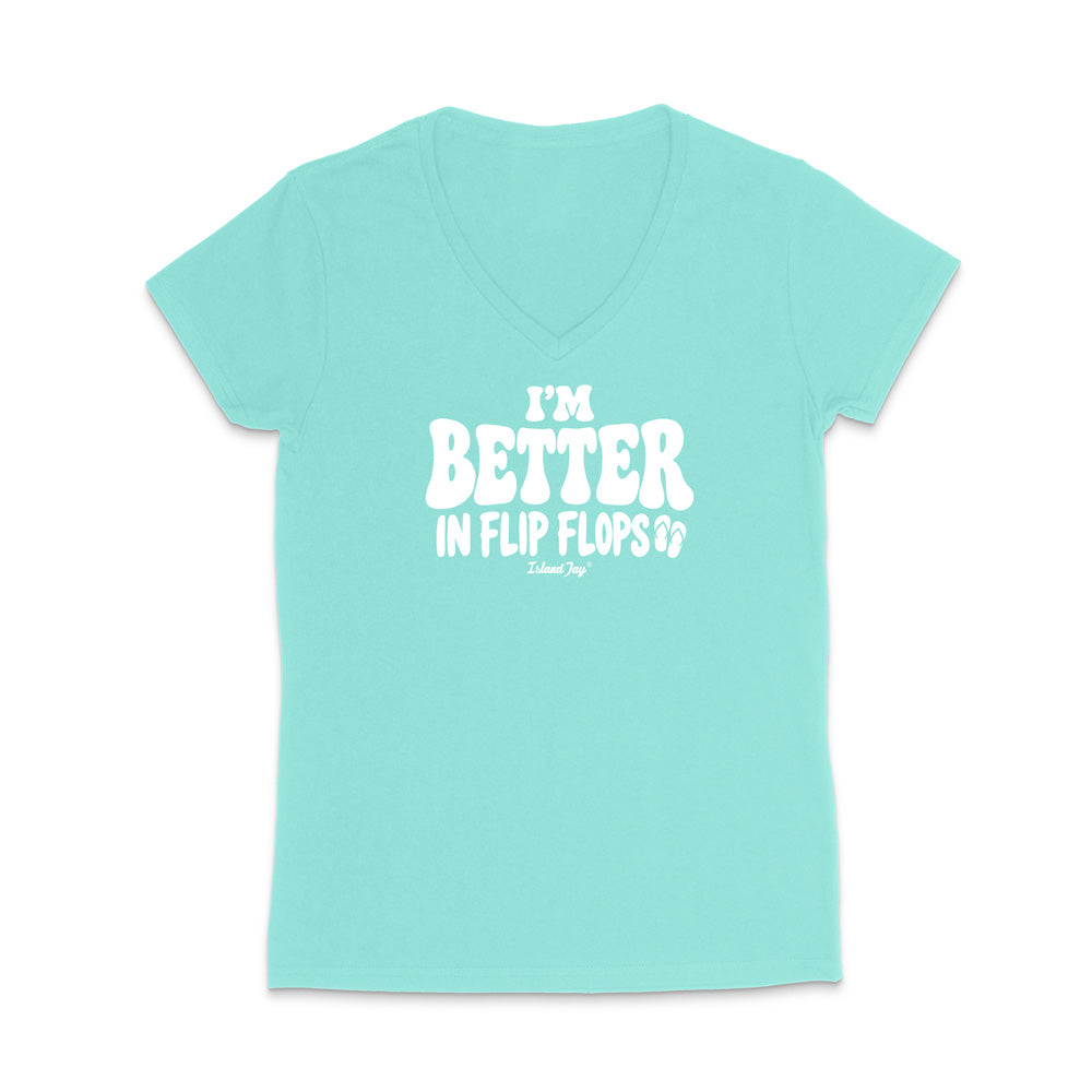 I'm Better In Flip Flops WOMEN'S V-Neck T-Shirt